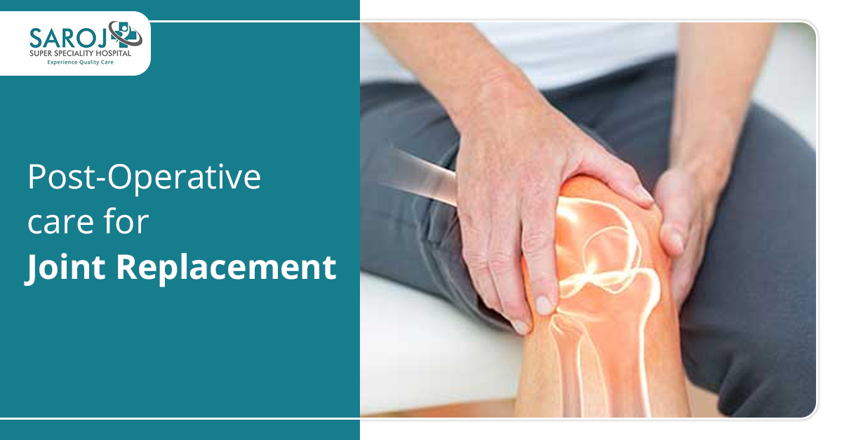 POST-OPERATIVE CARE FOR JOINT REPLACEMENT