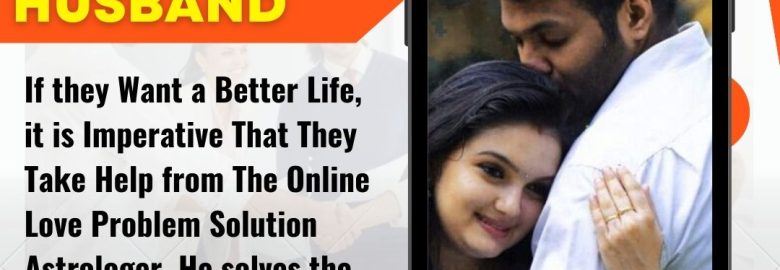 Husband Wife Relationship Probem Solution +91-81465-91746 ☏ In Delhi